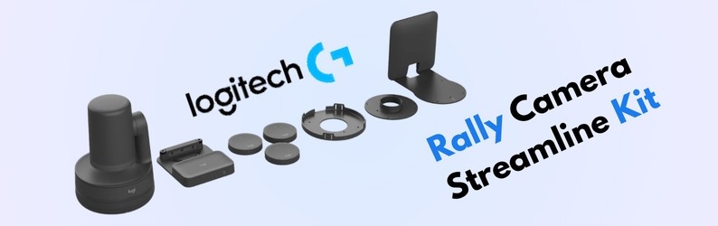 Logitech Rally Camera Streamline Kit- New updates in AV solutions