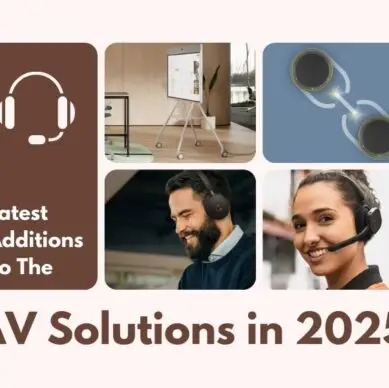 latest Additions To AV Solutions in 2025- Blog