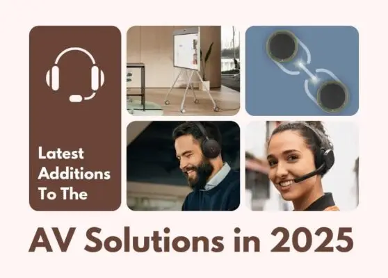 latest Additions To AV Solutions in 2025- Blog