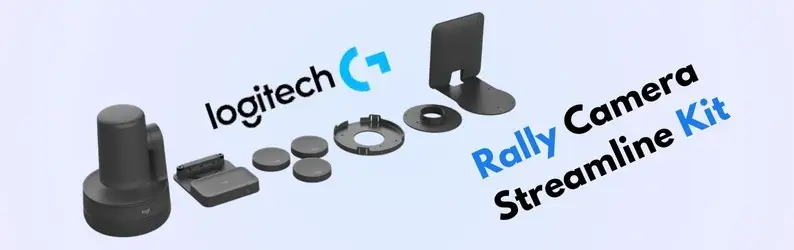 Logitech Rally Camera Streamline Kit- New updates in AV solutions